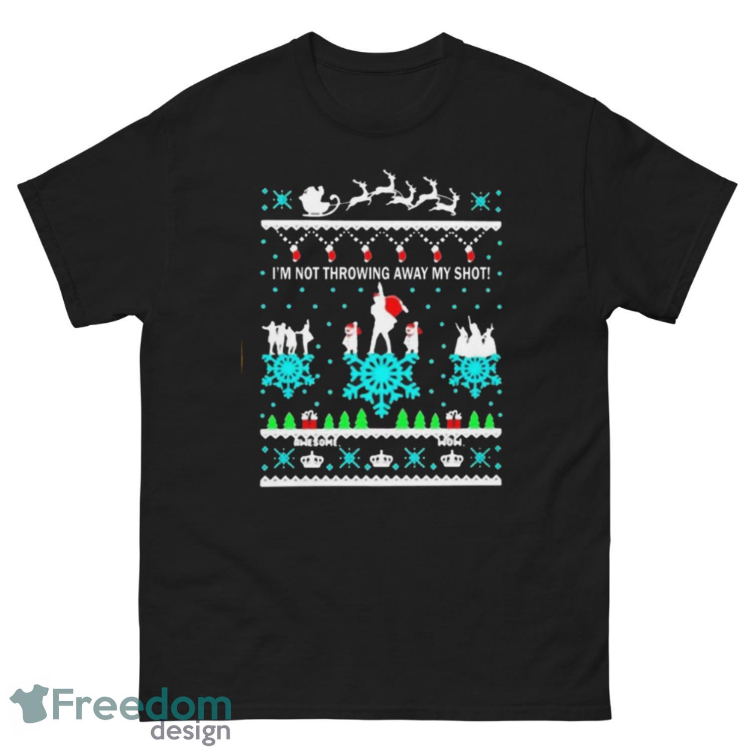 I’m Not Throwing Away My Shot Christmas Shirt - G500 Men’s Classic Tee