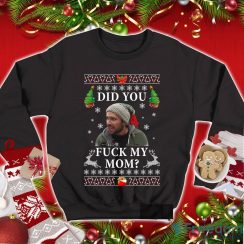 It’s Always Sunny in Philadelphia Charlie Kelly Christmas Sweatshirt Did You Fuck My Mom Christmas Sweatshirt