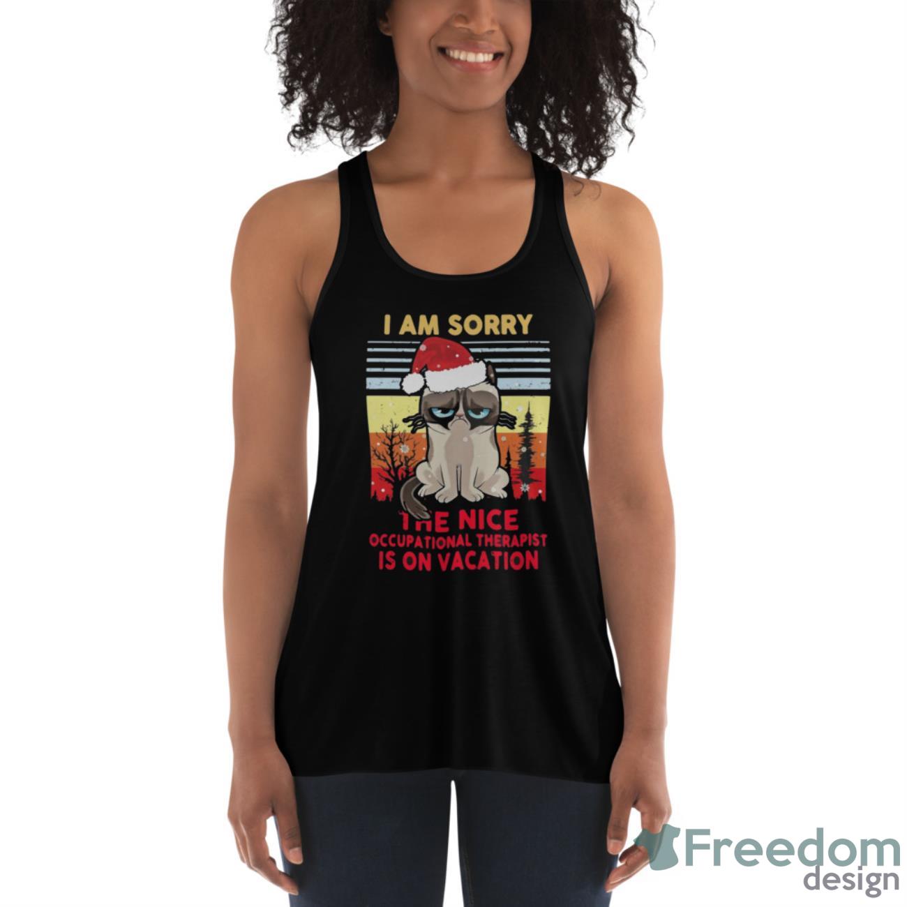 Nice Cat Santa I Am Sorry The Nice Occupational Therapist Is On Vacation Ugly Christmas Shirt - Womens Flowy Racerback Tank Nice Cat Santa I Am Sorry The Nice Occupational Therapist Is On Vacation Ugly Christmas Shirt - Womens Flowy Racerback Tank