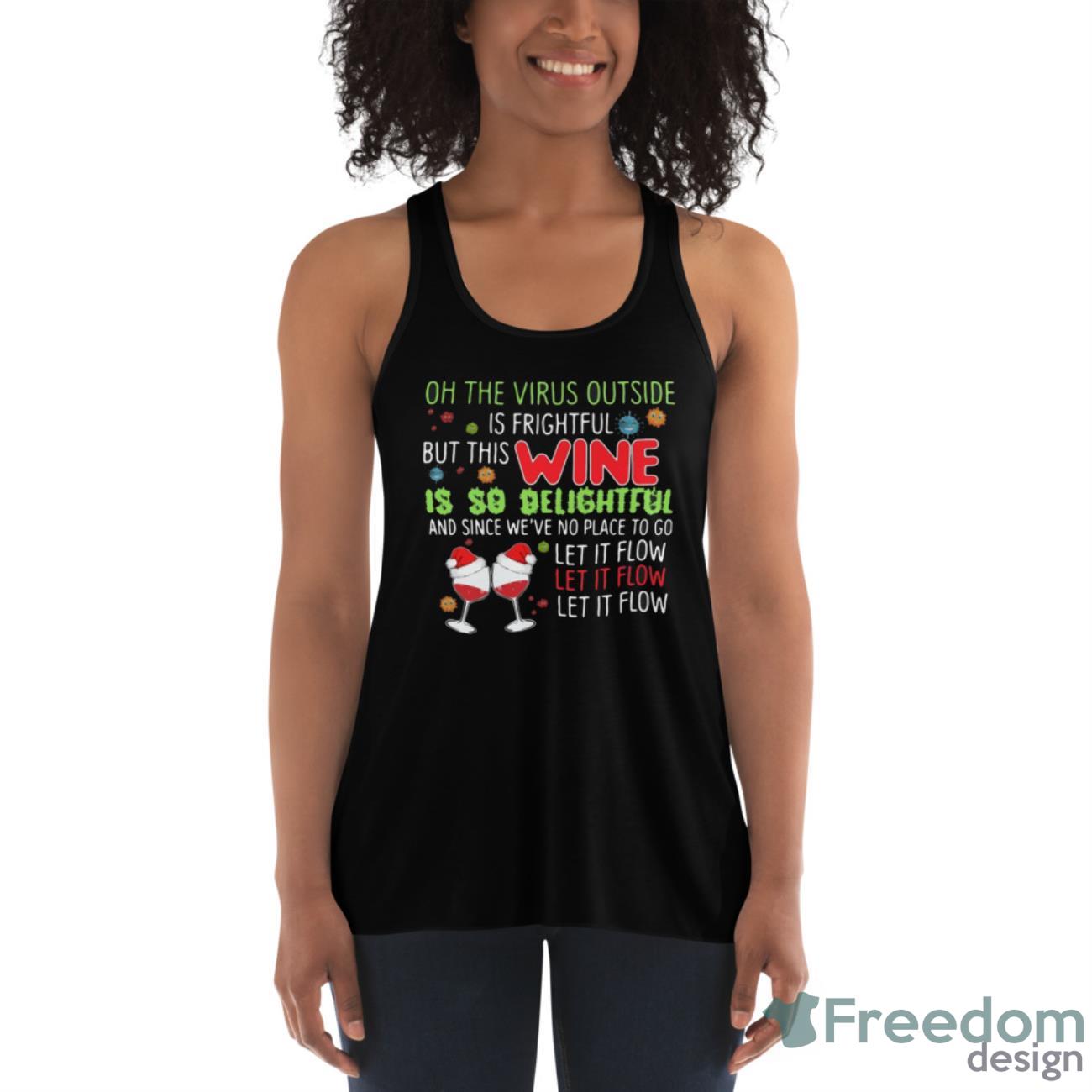 Nice Oh The Virus Outside Wine Is So Delightful And Let It Flow Christmas Shirt - Womens Flowy Racerback Tank Nice Oh The Virus Outside Wine Is So Delightful And Let It Flow Christmas Shirt - Womens Flowy Racerback Tank