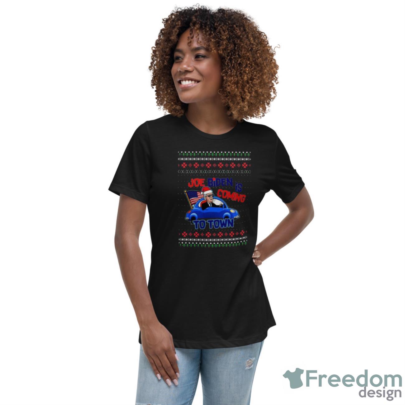 Official Joe Biden Is Coming To Town Ugly Christmas Shirt - Womens Relaxed Short Sleeve Jersey Tee Official Joe Biden Is Coming To Town Ugly Christmas Shirt - Womens Relaxed Short Sleeve Jersey Tee