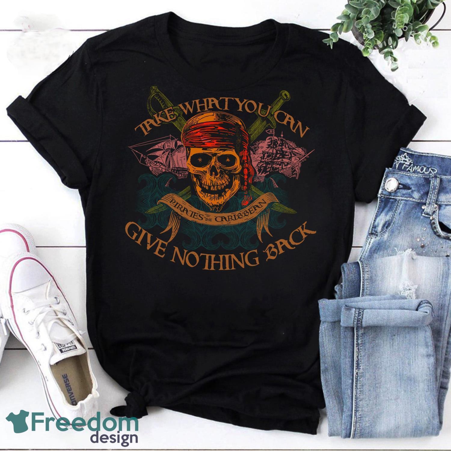 Pirates The Caribbean Take What You Can Give Nothing Back Vintage T-Shirt Pirates The Caribbean Shirt Product Photo 1