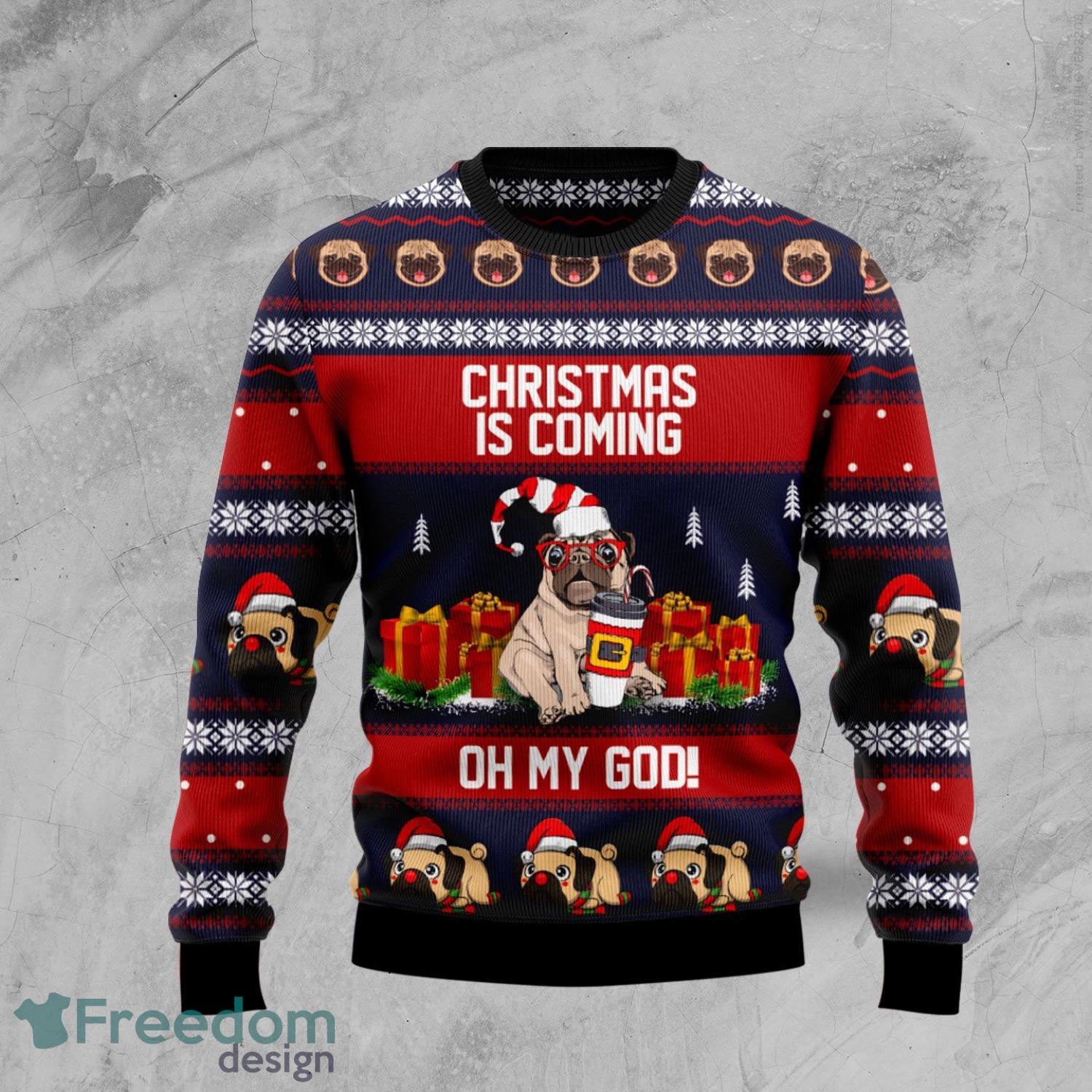 Pug Christmas Is Coming And Gift Ugly Christmas Sweater Product Photo 1