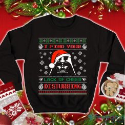 Star Wars Ugly Christmas Sweatshirt Darth Vader I Find Your Lack Of Cheer Disturbing T Shirt