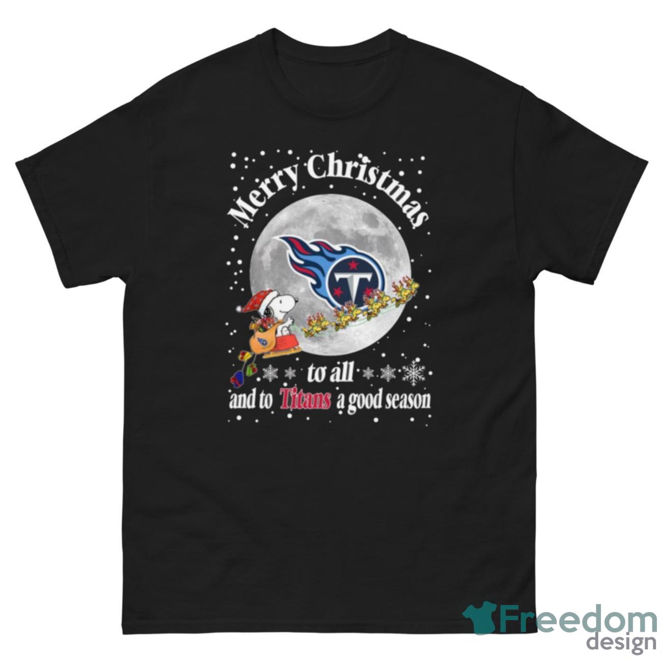 Tennessee Titans Merry Christmas To All And To Titans A Good Season NFL Football Sports T Shirt - G500 Men’s Classic Tee