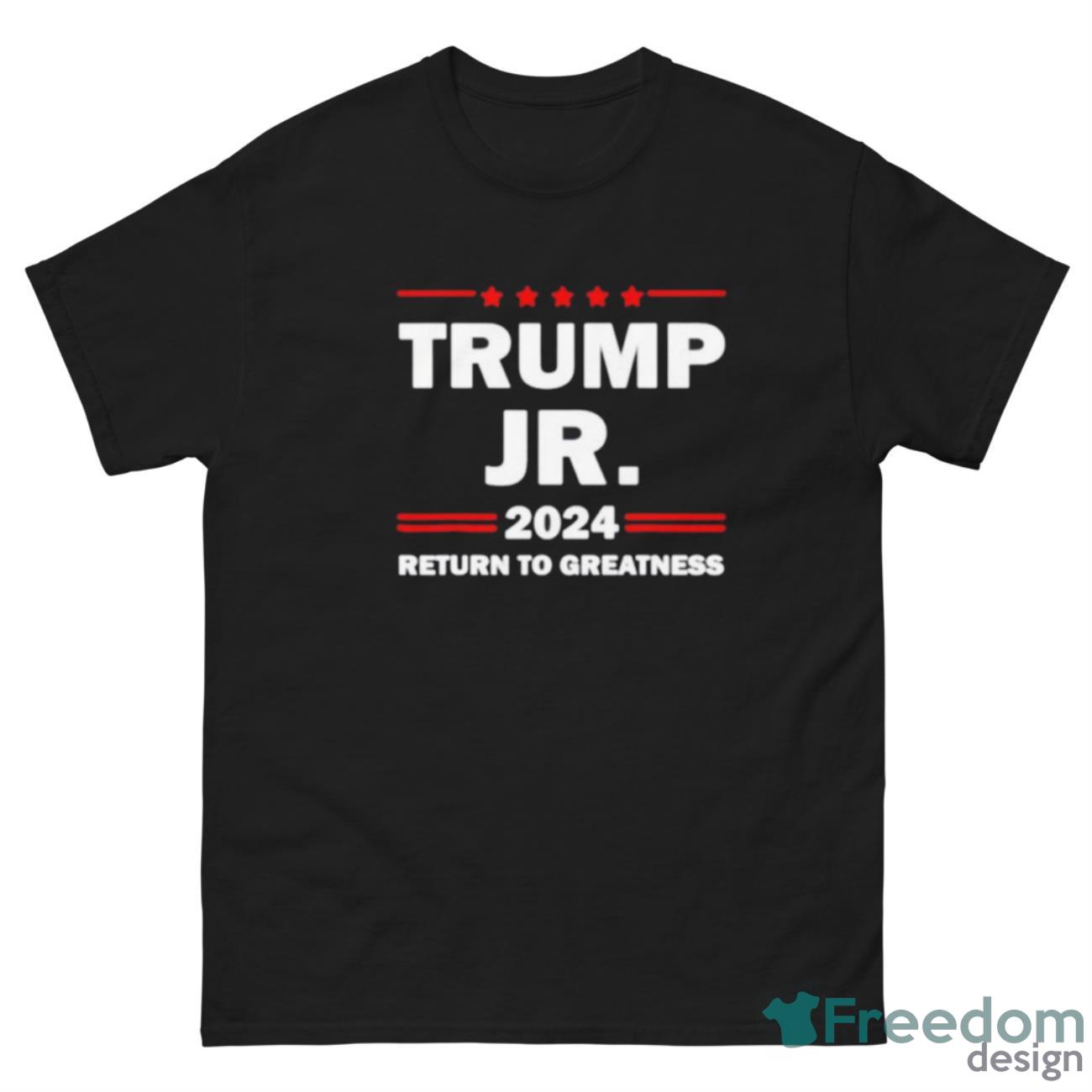 Trump Jr 2024 return to greatness shirt - G500 Men’s Classic Tee