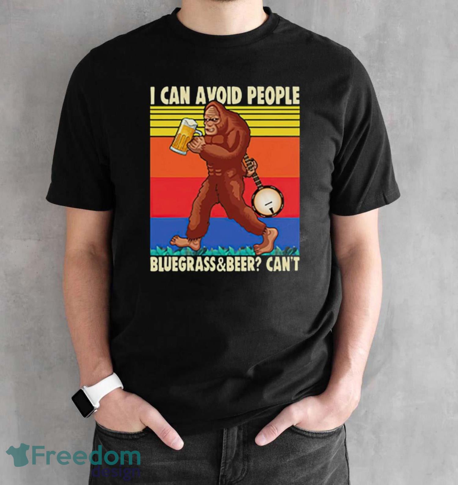 Vintage Bigfoot T-Shirt, I Can Avoid People Bluegrass And Beer Can’t Shirt Product Photo 2