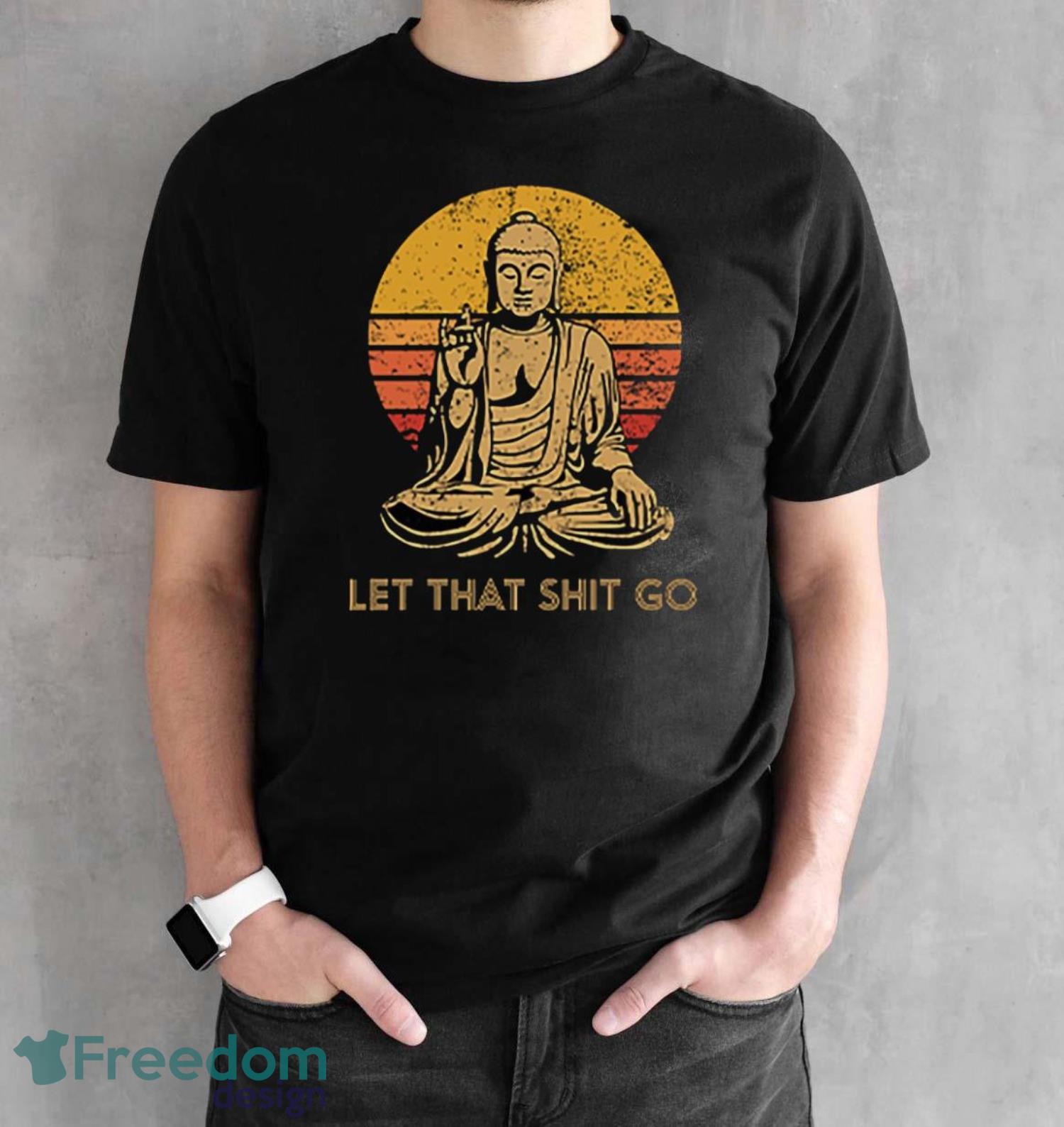 Vintage Buddha T-Shirt, Let That Shit Go Shirt Product Photo 2