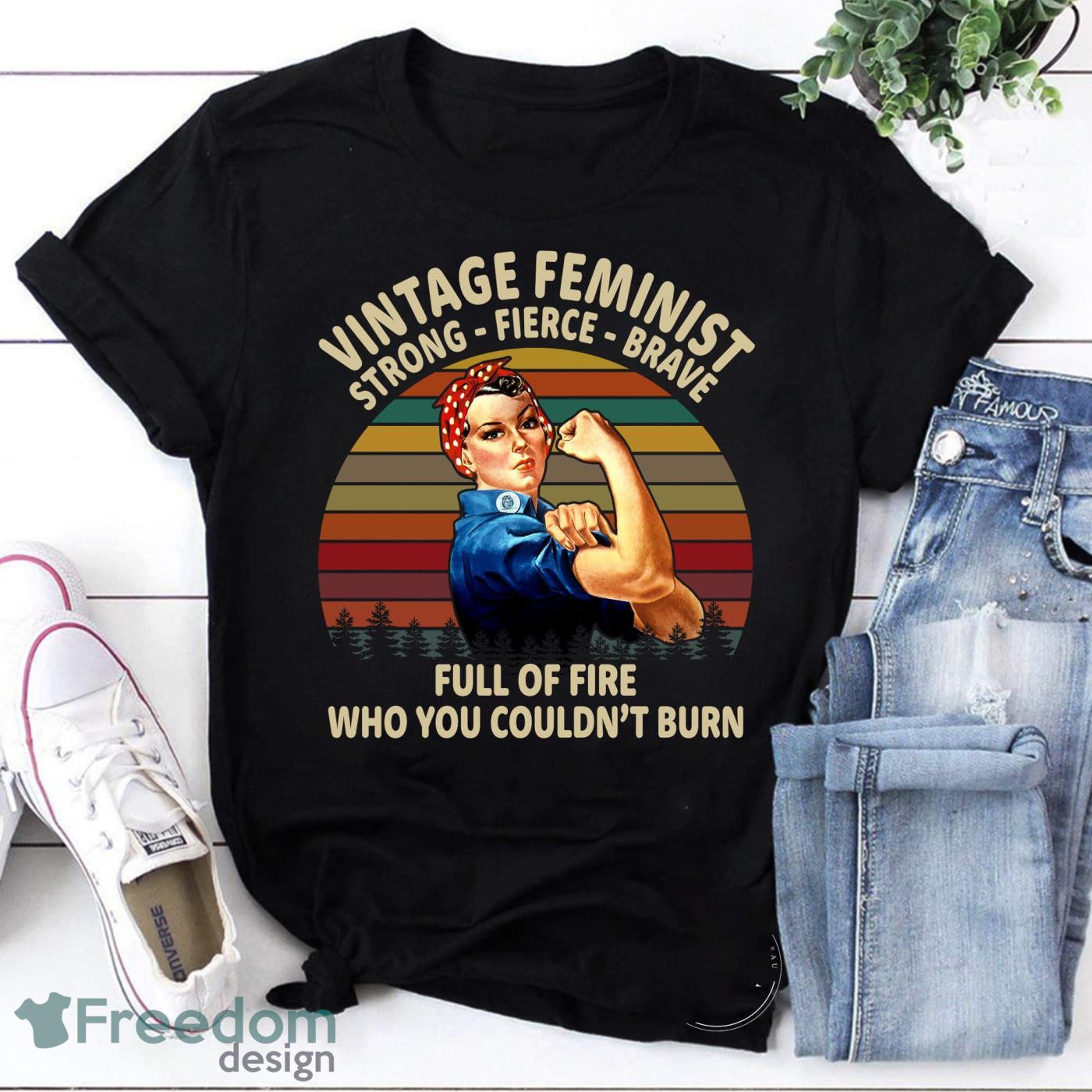 Vintage Feminist Strong Fierce Brave Full Of Fire Who You Couldn’t Burn Vintage T-Shirt Product Photo 1