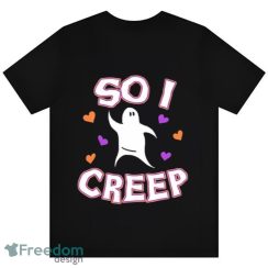 2023 Halloween So I Creep Ghost Hearts T Shirt So I Creep