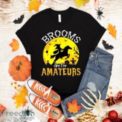 Brooms Are For Amateurs Witch Riding Horse Halloween Women T-Shirt Halloween Gift Sweatshirt Hoodie