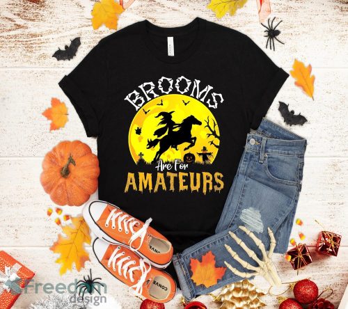 Brooms Are For Amateurs Witch Riding Horse Halloween Women T-Shirt Halloween Gift Sweatshirt Hoodie Product Photo 1