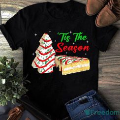 Christmas Party Gift Funny Tis The Season Christmas Tree Cakes Debbie Christmas Shirt