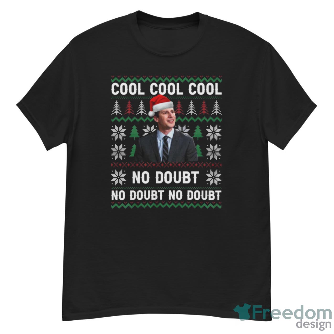 Cool Cool Cool No Doubt Ugly Christmas Sweatshirt, Jake Peralta Christmas Shirt image Cool Cool Cool No Doubt Ugly Christmas Sweatshirt, Jake Peralta Christmas Shirt - G500 Men’s Classic T-Shirt