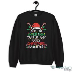 Due to Inflation Ugly Christmas Funny Shirt image Due to Inflation Ugly Christmas Funny Shirt - Unisex Crewneck Sweatshirt