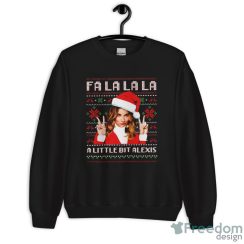 Fa La La La A Little Bit Alexis Movie Quotes T-shirt - Unisex Crewneck Sweatshirt