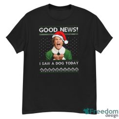 Good News I Saw A Dog Today Movie Quotes T-Shirt Christmas Gift - G500 Men’s Classic T-Shirt