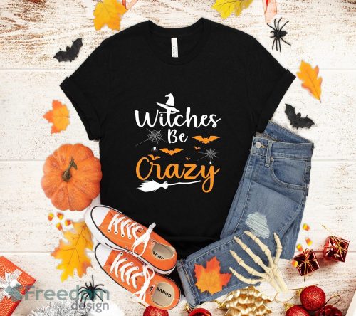 Halloween Funny Gift - Witches Be Crazy T-Shirt Halloween Gift Product Photo 1