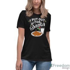 I Put Out For Santa Funny Christmas Cookies And Milk Shirt - Women's Relaxed Short Sleeve Jersey Tee