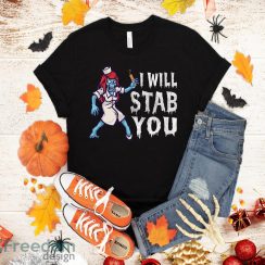 I Will Stab You Sarcastic Zombie Nurse Halloween T-Shirt Halloween Gift