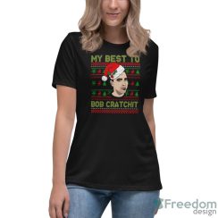 My Best To Bob Cratchit Ugly Christmas Sweatshirt, Funny David Rose Christmas Shirts - Women's Relaxed Short Sleeve Jersey Tee