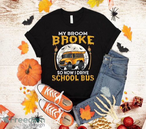 My Broom Broke So Now I Drive School Bus Halloween Funny T-Shirt Halloween Gift Product Photo 1