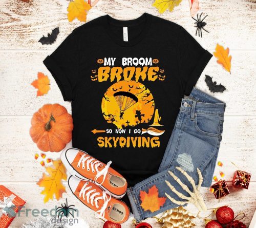 My Broom Broke So Now I Go skydiving Halloween Funny T-Shirt Halloween Gift Product Photo 1