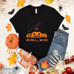 Never Say Never Cute Witch Cat and Pumpkin T-Shirt Halloween Gift