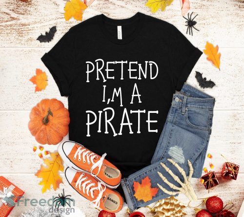 Pretend I'm A Pirate Costume Funny Halloween Party T-Shirt Halloween Gift Product Photo 1