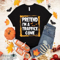 Pretend I’m A Traffic Cone Costume Halloween Lazy Easy T-Shirt Halloween Gift