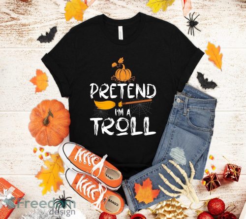 Pretend I'm A Troll Costume Funny Halloween Party T-Shirt Halloween Gift Product Photo 1