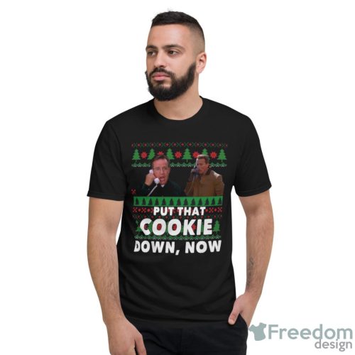 Put That Cookie Down Now Movie Quotes T-shirt, Ted Maltin Christmas Sweater For Fan - Short Sleeve T-Shirt