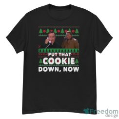 Put That Cookie Down Now Movie Quotes T-shirt, Ted Maltin Christmas Sweater For Fan