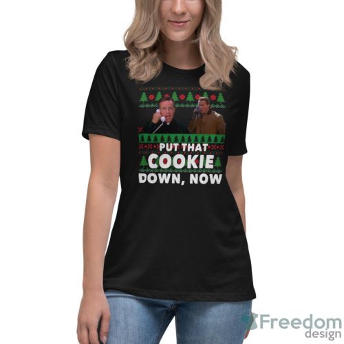 Put That Cookie Down Now Movie Quotes T-shirt, Ted Maltin Christmas Sweater For Fan - Women's Relaxed Short Sleeve Jersey Tee