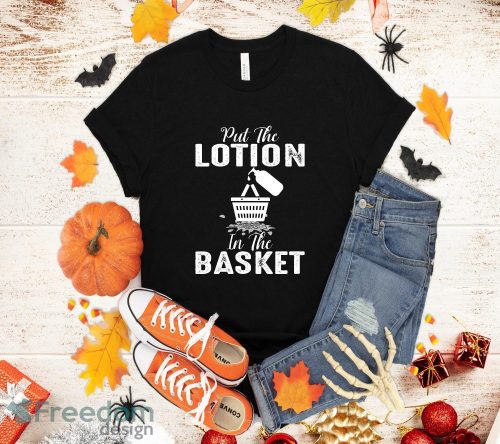 Put the Lotion in the Basket Creepy Halloween Torture T-Shirt Halloween Gift Product Photo 1