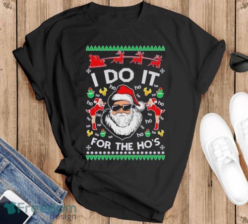 Santa Claus I Do It For The Ho’s Ugly Christmas Shirt - Black T-Shirt