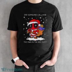 Santa Deadpool Did Someone Call For The Man In The Red Suit Christmas Shirt - Black Unisex T-Shirt