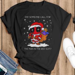 Santa Deadpool Did Someone Call For The Man In The Red Suit Christmas Shirt - Black T-Shirt