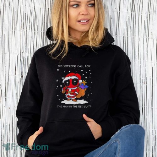 Santa Deadpool Did Someone Call For The Man In The Red Suit Christmas Shirt - Unisex Hoodie