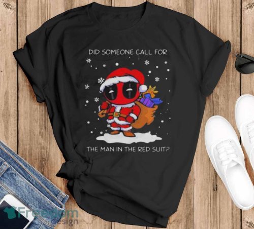 Santa Deadpool Did Someone Call For The Man In The Red Suit Christmas Shirt - Black T-Shirt