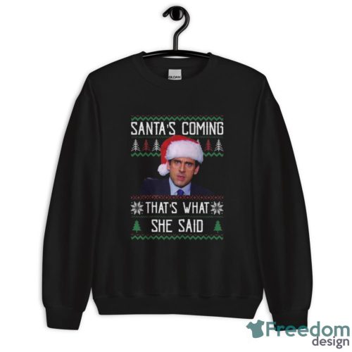 Santa's Coming That's What She Said Shirt Christmas Gift - Unisex Crewneck Sweatshirt