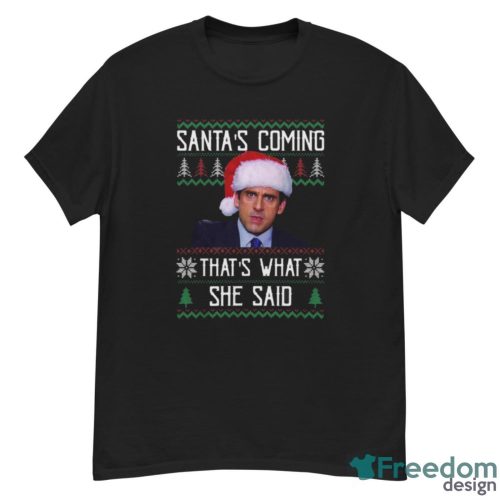 Santa's Coming That's What She Said Shirt Christmas Gift - G500 Men’s Classic T-Shirt