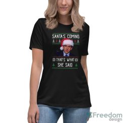 Santa's Coming That's What She Said Ugly Christmas Sweatshirt - Women's Relaxed Short Sleeve Jersey Tee