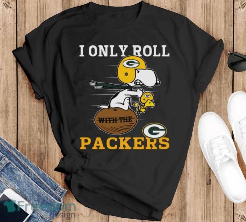 Snoopy And Woodstock I Only Roll With The Green Bay Packers Men Women T-Shirt - Black T-Shirt