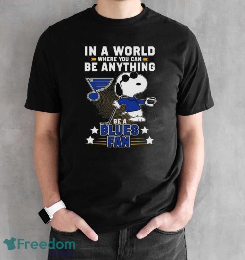 Snoopy In A World Where You Can Be Anything Be A St. Louis Blues Fan T-Shirt - Black Unisex T-Shirt