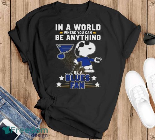 Snoopy In A World Where You Can Be Anything Be A St. Louis Blues Fan T-Shirt - Black T-Shirt