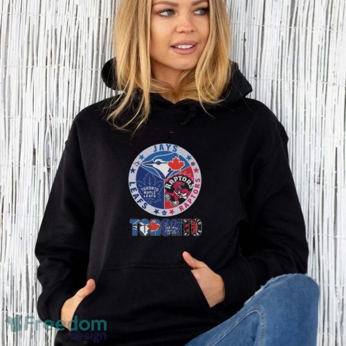 Toronto All Team Sports Jays Raptors And Leafs Shirt - Unisex Hoodie