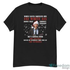 When Santa Squeezes His Fat White Ass Movie Quotes T-shirt - G500 Men’s Classic T-Shirt