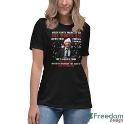 When Santa Squeezes His Fat White Ass Movie Quotes T Shirt Christmas Gift