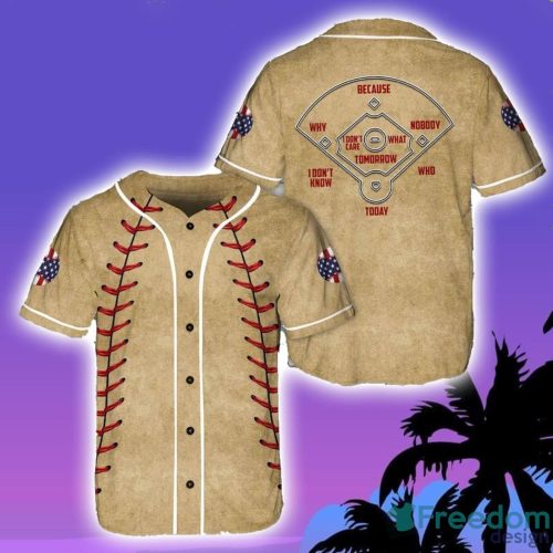 Why Because Nobody Baseball Jersey Shirt Sport Gift For Men And Women - BBTT1007BC13 Why Because Nobody Baseball Jersey